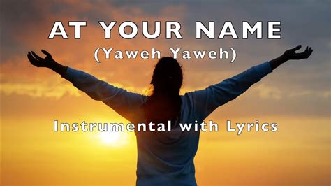 lyrics at your name|Phil Wickham – At Your Name (Yahweh, Yahweh) Lyrics .